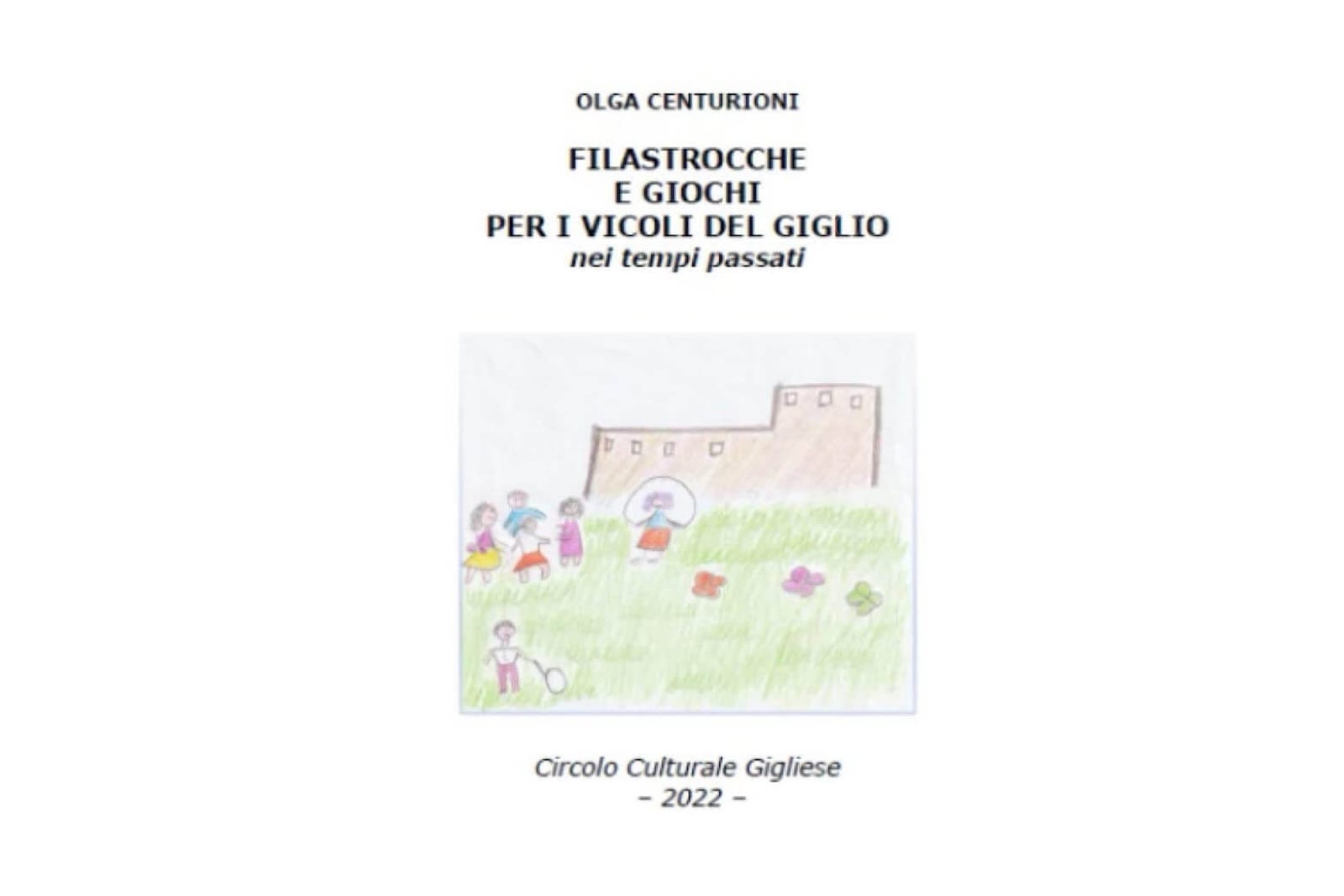 Copertina del libro Filastrocche e Giochi per i Vicoli del Giglio di Olga Centurioni